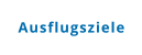 Ausflugsziele