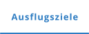 Ausflugsziele