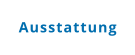 Ausstattung