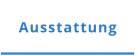 Ausstattung