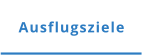 Ausflugsziele