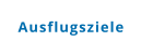 Ausflugsziele